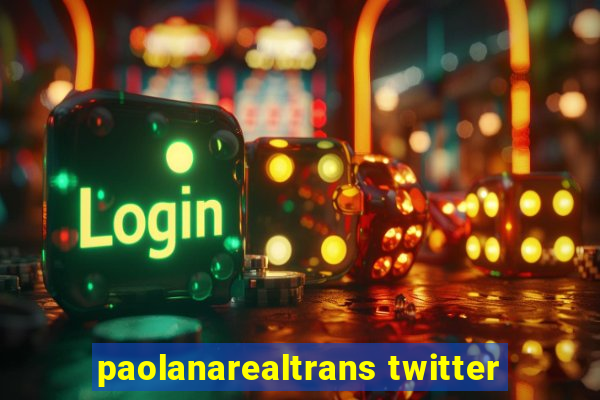 paolanarealtrans twitter